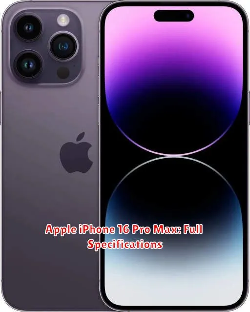Apple iPhone 16 Pro Max: Full Specifications
