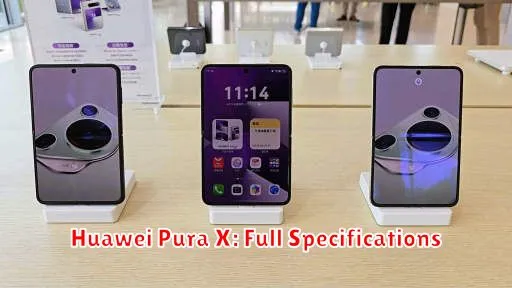 Huawei Pura X: Full Specifications