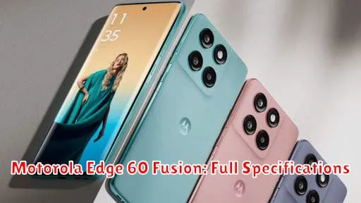 Motorola Edge 60 Fusion: Full Specifications