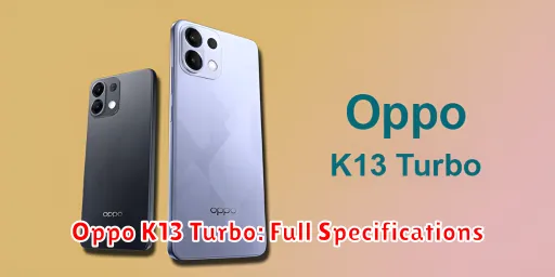 Oppo K13 Turbo: Full Specifications