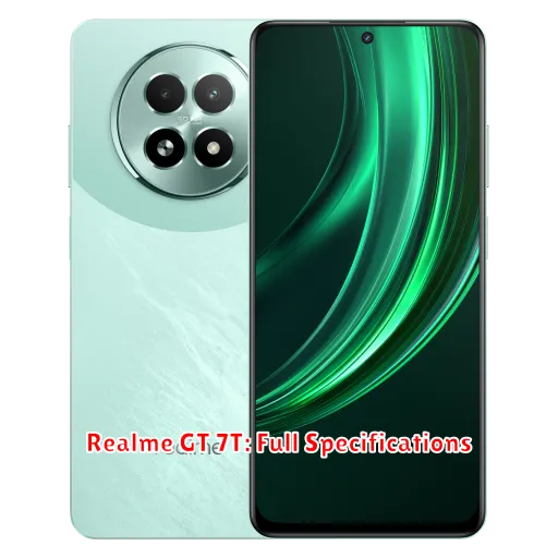 Realme GT 7T: Full Specifications