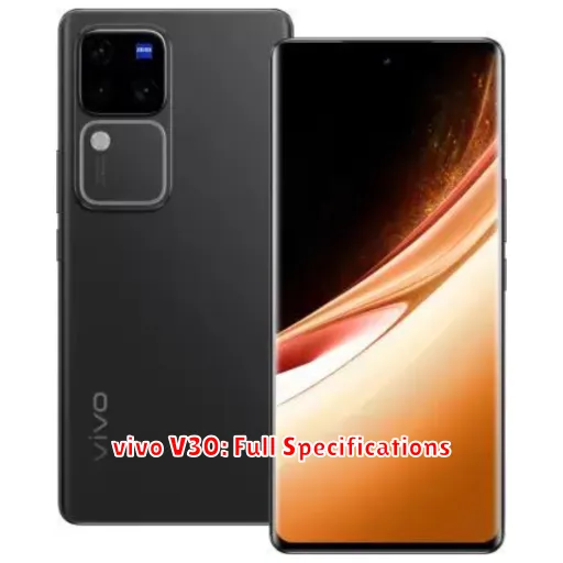 vivo V30: Full Specifications